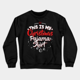 This Is My Christmas Pajama - Funny Santa lover X-mas print Crewneck Sweatshirt